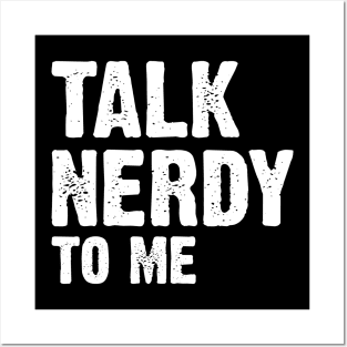 Talk Nerdy To Me v2 Posters and Art